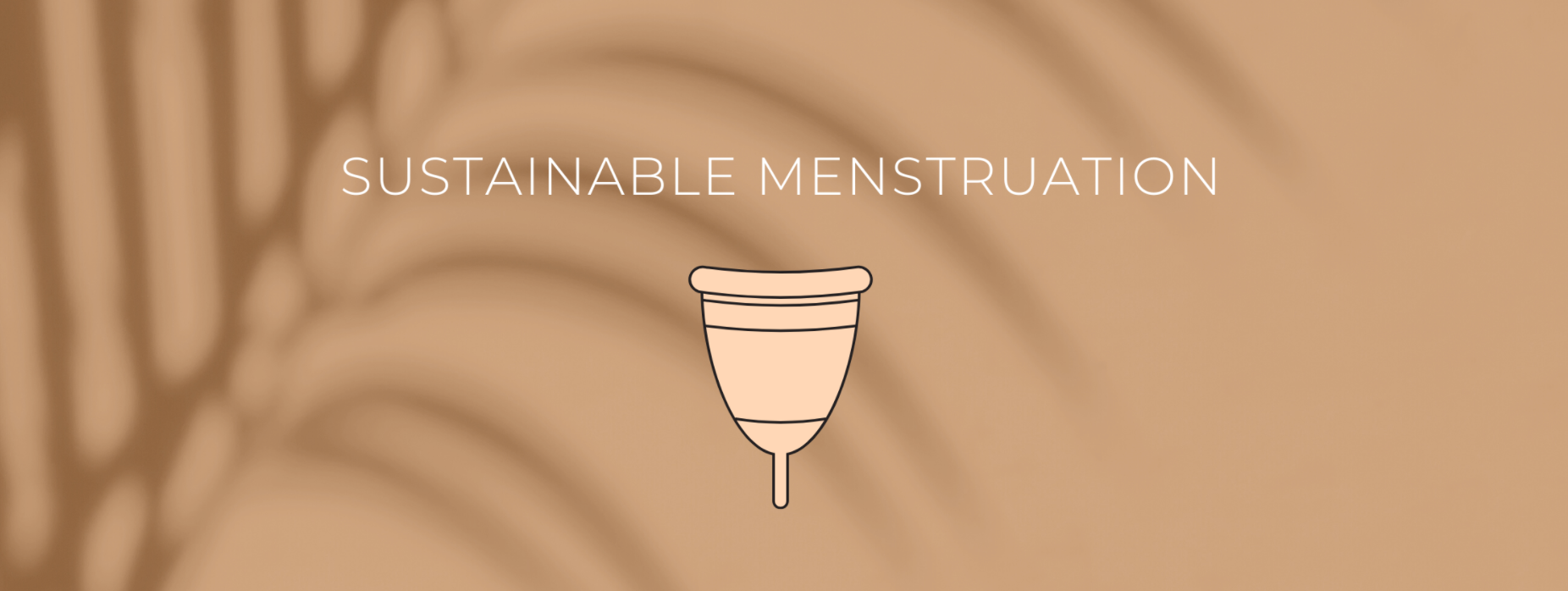 Menstrual Cup - comfortable, sustainable, easy to reach and use